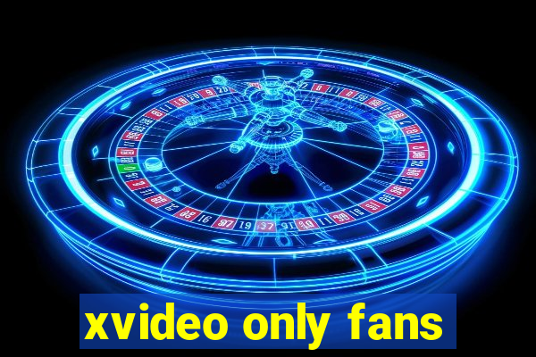 xvideo only fans